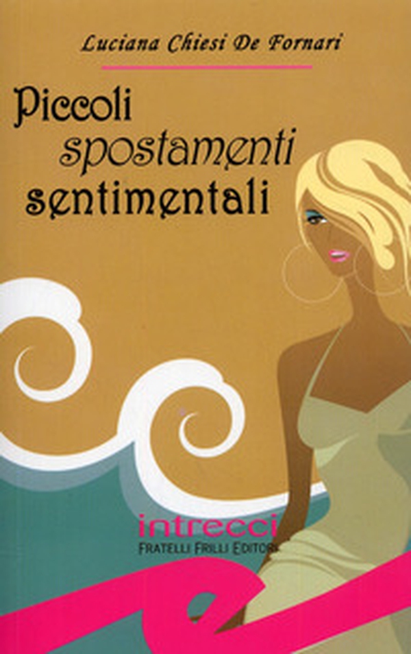 Piccoli spostamenti sentimentali - Librerie.coop Piccoli spostamenti sentimentali - Librerie.coop