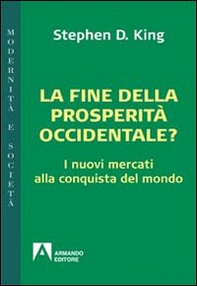 La fine della prosperità occidentale? I nuovi mercati alla conquista del mondo - Librerie.coop