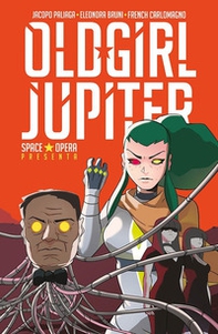 Old Girl Jupiter. Space Opera - Librerie.coop