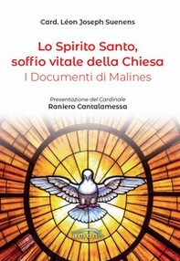 Lo Spirito Santo, soffio vitale della Chiesa. I documenti di Malines - Librerie.coop Lo Spirito Santo, soffio vitale della Chiesa. I documenti di Malines - Librerie.coop