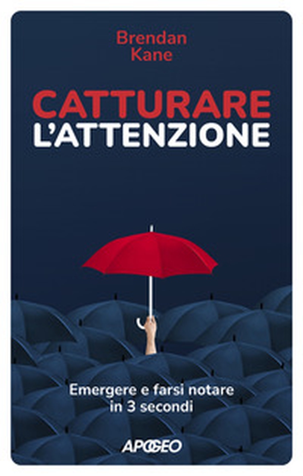 Catturare l'attenzione. Emergere e farsi notare in 3 secondi - Librerie.coop Catturare l'attenzione. Emergere e farsi notare in 3 secondi - Librerie.coop