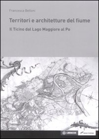 Territori e architetture del fiume - Librerie.coop Territori e architetture del fiume - Librerie.coop