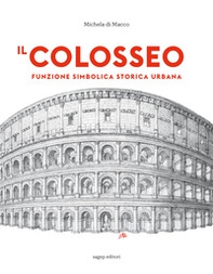 Il Colosseo. Funzione simbolica storica urbana - Librerie.coop Il Colosseo. Funzione simbolica storica urbana - Librerie.coop