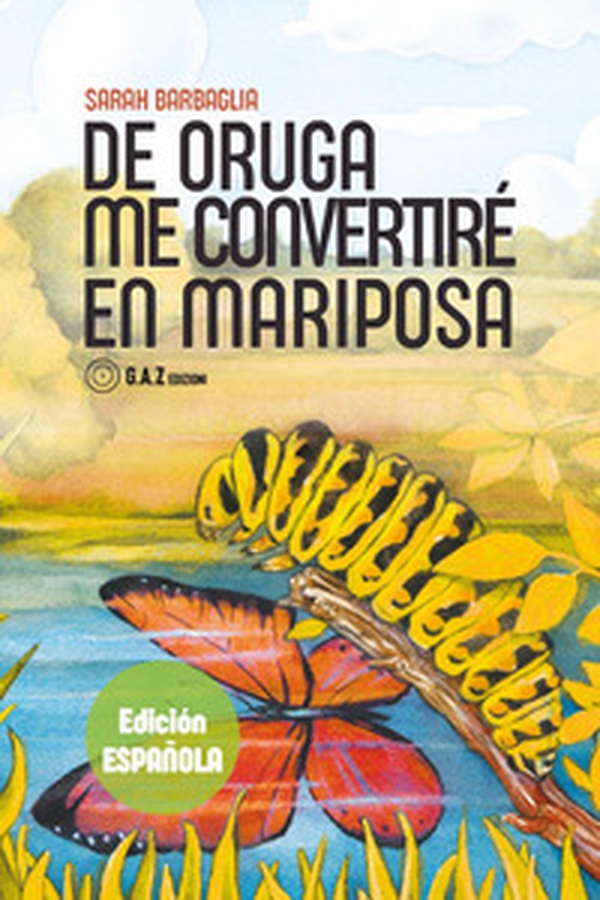 De oruga me convertirè en mariposa - Librerie.coop De oruga me convertirè en mariposa - Librerie.coop