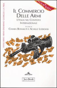 Il commercio delle armi. L'Italia nel contesto internazionale - Librerie.coop