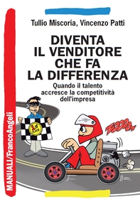 Diventa il venditore che fa la differenza. Quando il talento accresce la competitività dell'impresa - Librerie.coop Diventa il venditore che fa la differenza. Quando il talento accresce la competitività dell'impresa - Librerie.coop