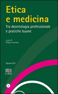 Etica e medicina. Tra deontologia professionale e pratiche buone - Librerie.coop