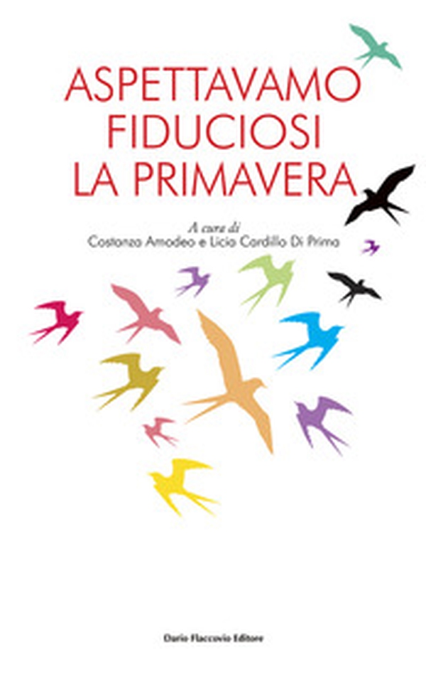 Aspettavamo fiduciosi la primavera - Librerie.coop Aspettavamo fiduciosi la primavera - Librerie.coop
