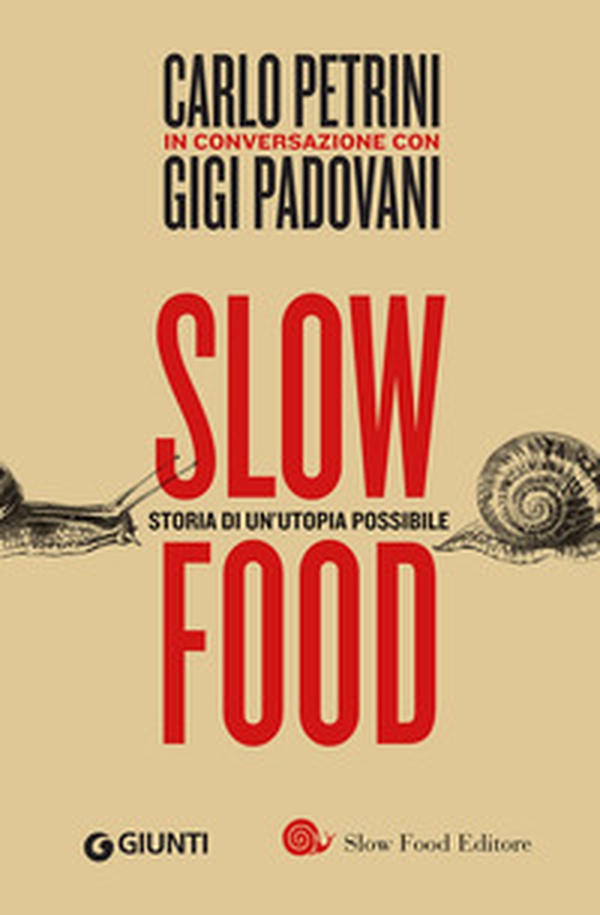 Slow food. Storia di un'utopia possibile - Librerie.coop Slow food. Storia di un'utopia possibile - Librerie.coop