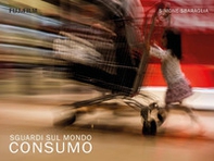 Sguardi sul mondo: Consumo - Librerie.coop Sguardi sul mondo: Consumo - Librerie.coop