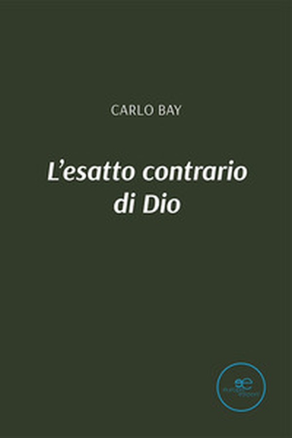 L'esatto contrario di Dio - Librerie.coop L'esatto contrario di Dio - Librerie.coop
