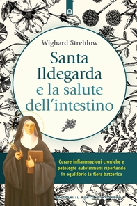 Santa Ildegarda e la salute dell'intestino - Librerie.coop