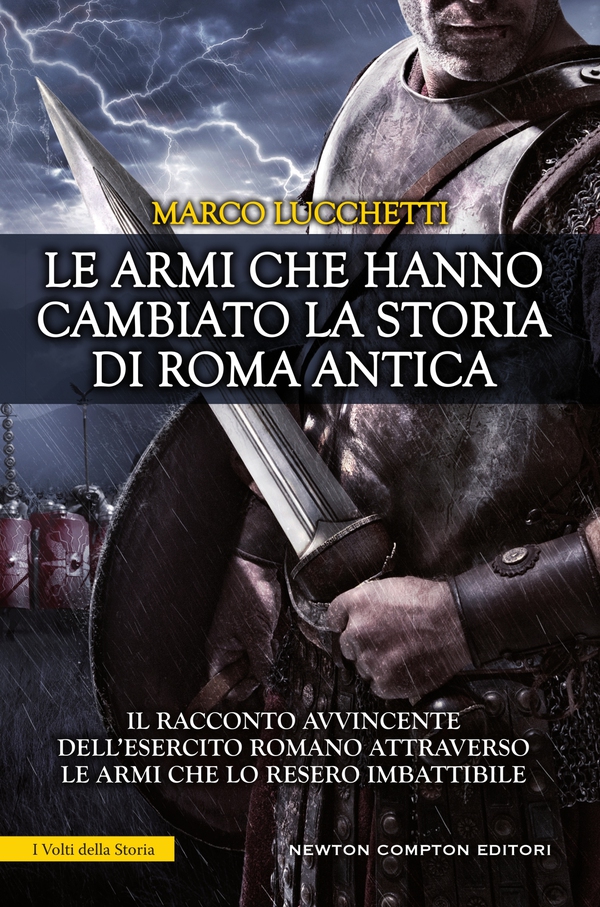 Le armi che hanno cambiato la storia di Roma antica - Librerie.coop Le armi che hanno cambiato la storia di Roma antica - Librerie.coop