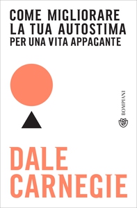 Come migliorare la tua autostima per una vita appagante - Librerie.coop Come migliorare la tua autostima per una vita appagante - Librerie.coop