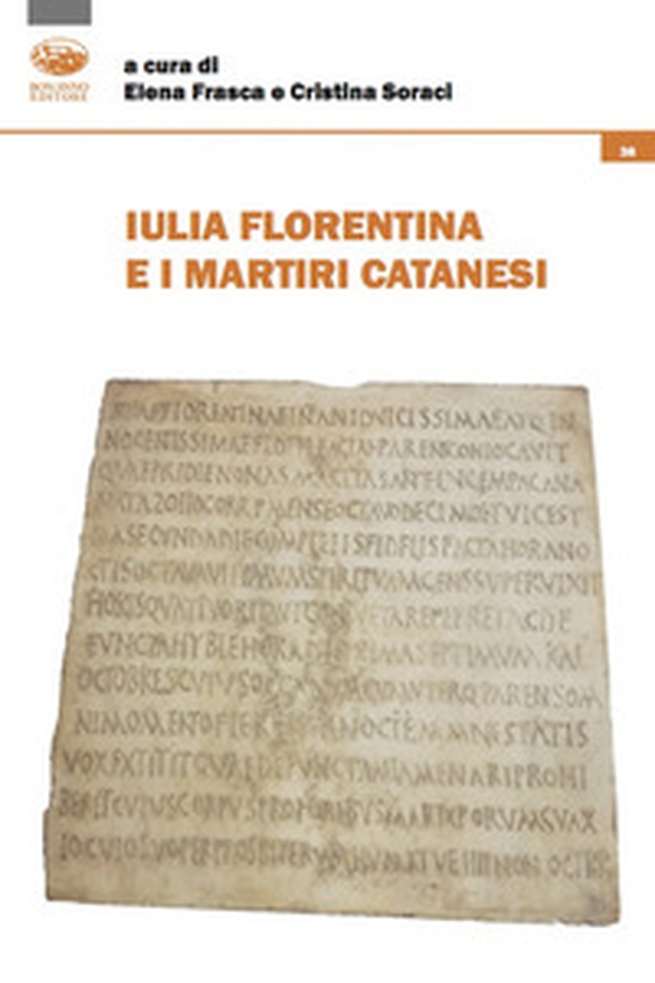 Iulia Florentina e i martiri catanesi - Librerie.coop Iulia Florentina e i martiri catanesi - Librerie.coop