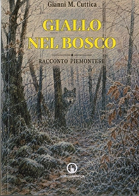 Giallo nel bosco. Racconto piemontese - Librerie.coop
