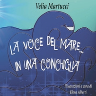 La voce del mare... in una conchiglia - Librerie.coop