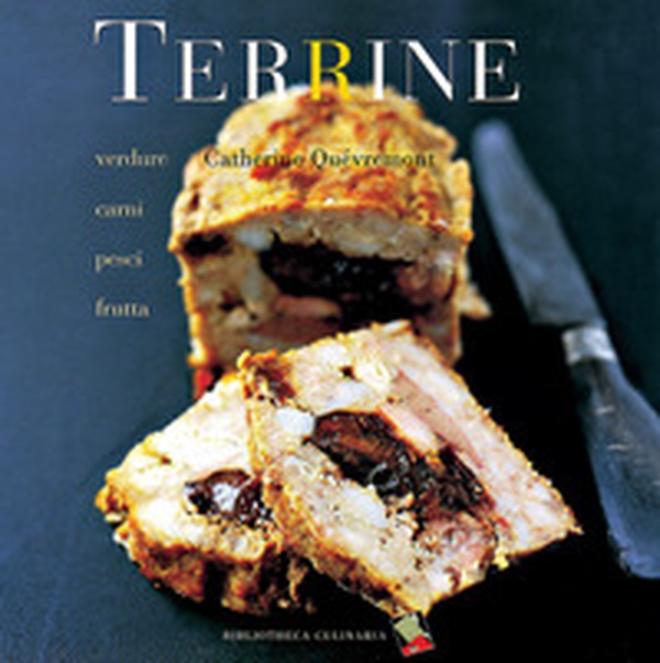 Terrine. Verdure, carni, pesci, frutta - Librerie.coop Terrine. Verdure, carni, pesci, frutta - Librerie.coop