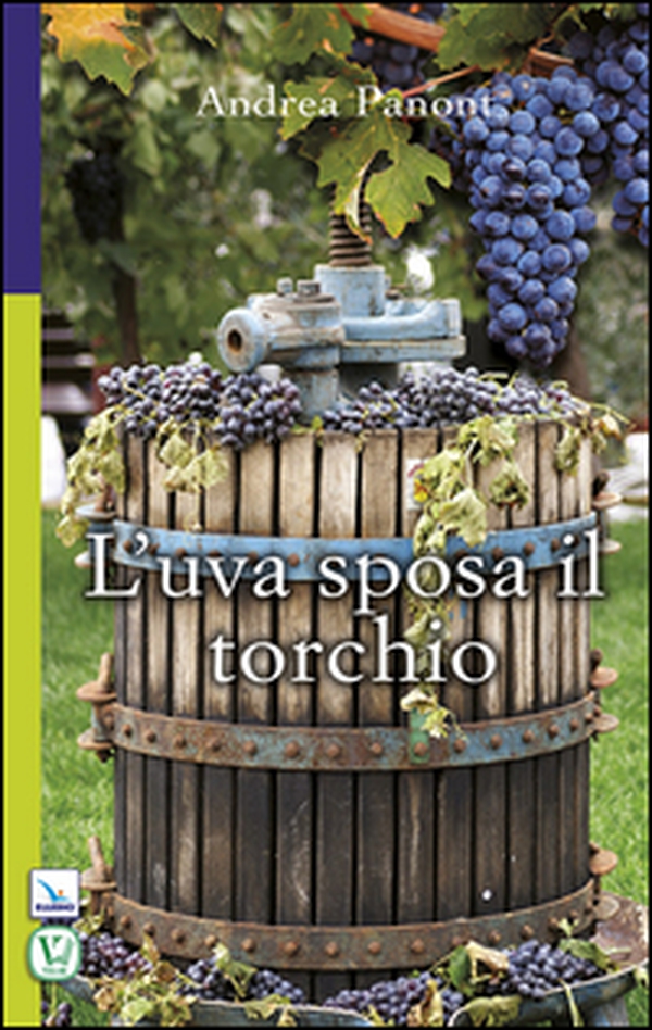 L'uva sposa il torchio - Librerie.coop L'uva sposa il torchio - Librerie.coop