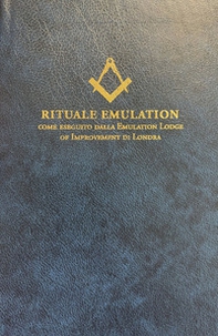 Rituale emulation. Come eseguito dalla Emulation Lodge of Improvement di Londra - Librerie.coop
