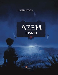 Azem. L'inizio - Librerie.coop Azem. L'inizio - Librerie.coop