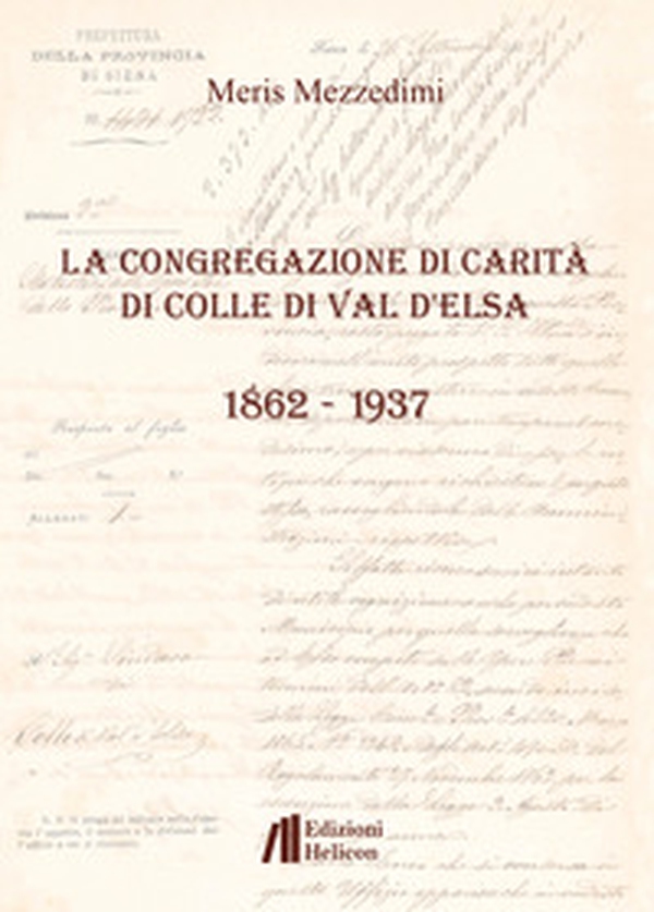 La Congregazione di Carità di Colle di Val d'Elsa (1862-1937) - Librerie.coop La Congregazione di Carità di Colle di Val d'Elsa (1862-1937) - Librerie.coop
