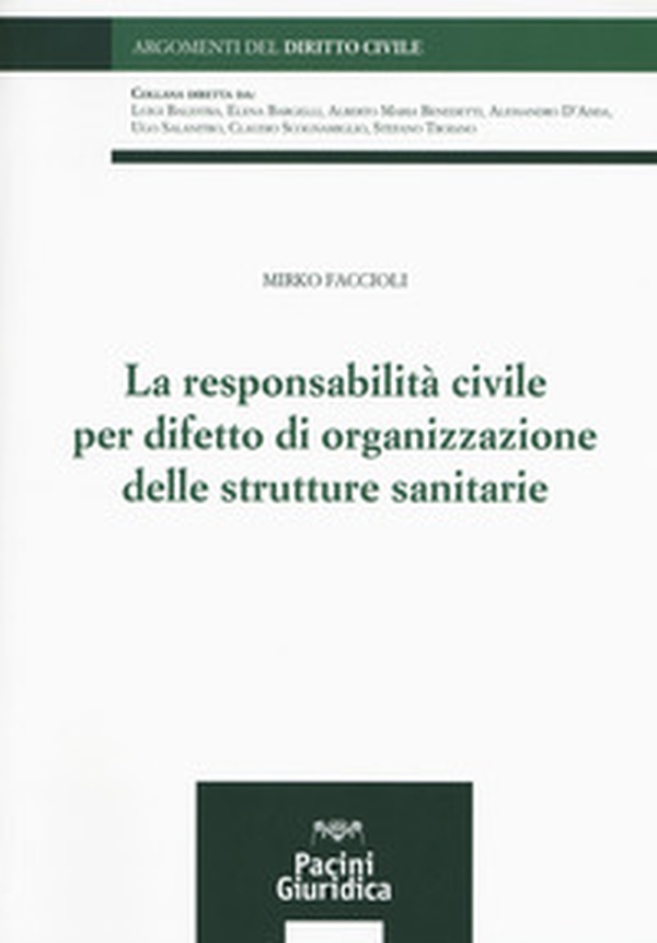 La responsabilità civile per difetto di organizzazione delle strutture sanitarie - Librerie.coop La responsabilità civile per difetto di organizzazione delle strutture sanitarie - Librerie.coop