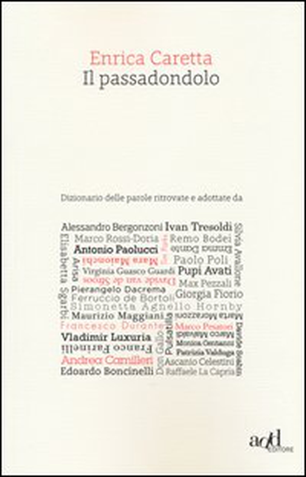 Il passadondolo. Dizionario delle parole ritrovate e adottate - Librerie.coop Il passadondolo. Dizionario delle parole ritrovate e adottate - Librerie.coop