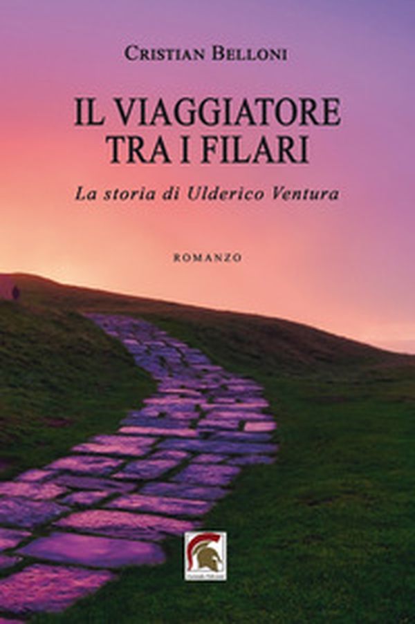 Il viaggiatore tra i filari. La storia di Ulderico Ventura - Librerie.coop Il viaggiatore tra i filari. La storia di Ulderico Ventura - Librerie.coop