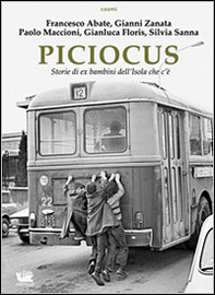 Piciocus. Storie di ex bambini dell'Isola che c'è - Librerie.coop Piciocus. Storie di ex bambini dell'Isola che c'è - Librerie.coop