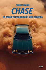 Chase. Un secolo di inseguimenti sullo schermo - Librerie.coop
