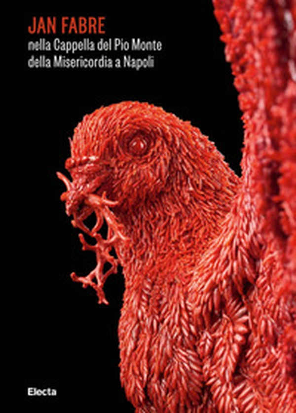 Jan Fabre nella Cappella del Pio Monte della Misericordia a Napoli. Ediz. italiana e inglese - Librerie.coop Jan Fabre nella Cappella del Pio Monte della Misericordia a Napoli. Ediz. italiana e inglese - Librerie.coop