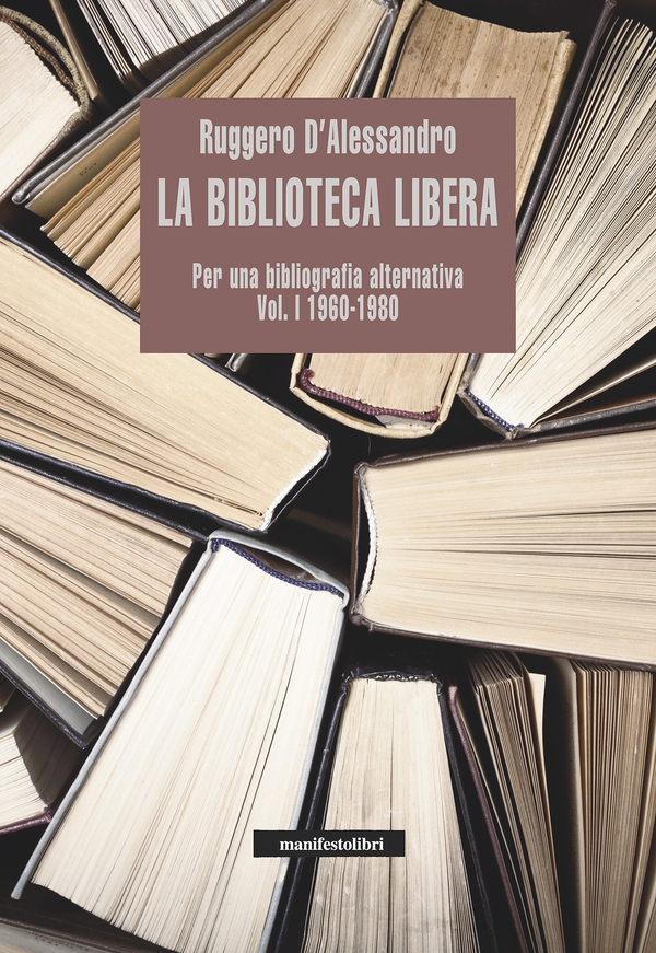 La biblioteca libera Vol. I 1960-1980 - Librerie.coop La biblioteca libera Vol. I 1960-1980 - Librerie.coop