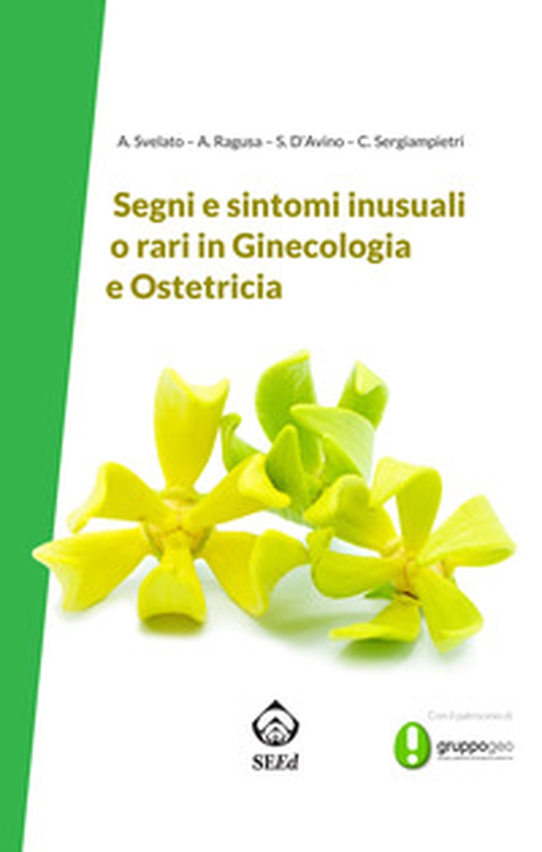Segni e sintomi inusuali o rari in ginecologia e ostetricia - Librerie.coop Segni e sintomi inusuali o rari in ginecologia e ostetricia - Librerie.coop