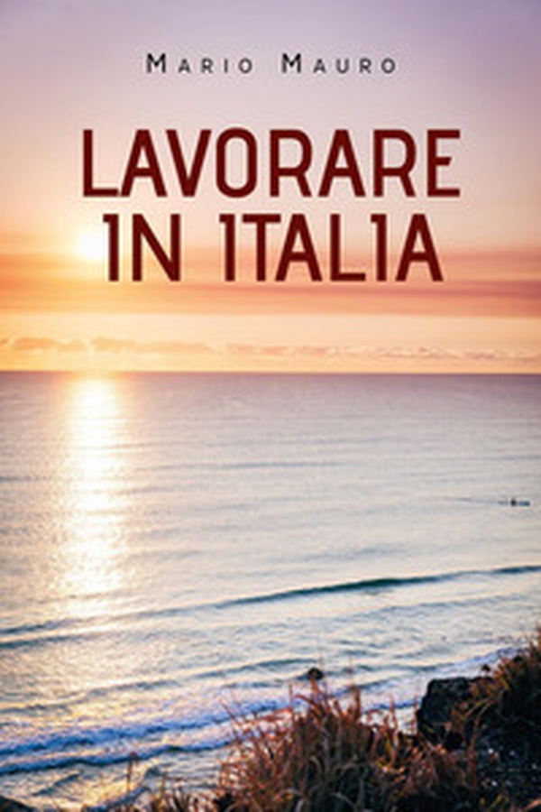 Lavorare in Italia - Librerie.coop Lavorare in Italia - Librerie.coop