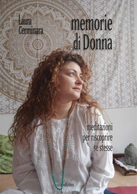 Memorie di donna. Meditazioni per riscoprire se stesse - Librerie.coop