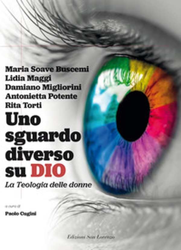 Uno sguardo diverso su Dio. La teologia delle donne - Librerie.coop Uno sguardo diverso su Dio. La teologia delle donne - Librerie.coop