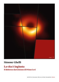 La vita è ingiusta. Il doloroso darwinismo di Primo Levi - Librerie.coop