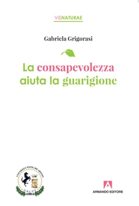 La consapevolezza aiuta la guarigione - Librerie.coop