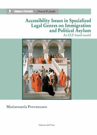 Accessibility issues in specialized legal genres on immigration and political asylum. An elf-based model - Librerie.coop