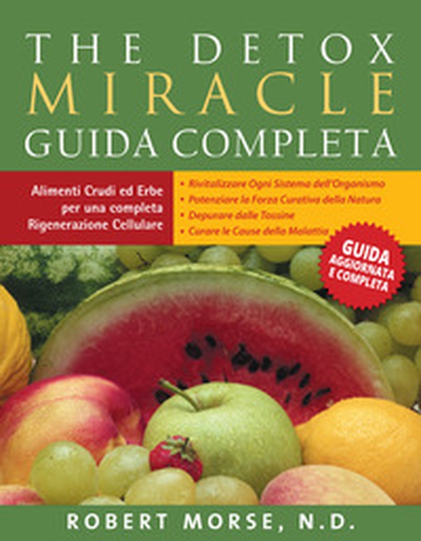 The detox miracle. Guida completa - Librerie.coop The detox miracle. Guida completa - Librerie.coop