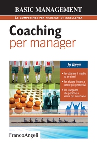 Coaching per manager. Per ottenere il meglio da se stessi. Per aiutare i team a essere più produttivi. Per insegnare alle persone a essere più autonome - Librerie.coop Coaching per manager. Per ottenere il meglio da se stessi. Per aiutare i team a essere più produttivi. Per insegnare alle persone a essere più autonome - Librerie.coop