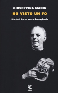 Ho visto un Fo. Storia di Dario, vera e immaginaria - Librerie.coop