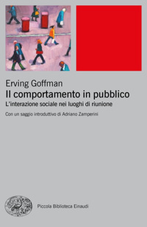 Il comportamento in pubblico. L'interazione sociale nei luoghi di riunione - Librerie.coop Il comportamento in pubblico. L'interazione sociale nei luoghi di riunione - Librerie.coop