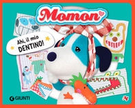 Ahi, il mio dentino! Momon - Librerie.coop