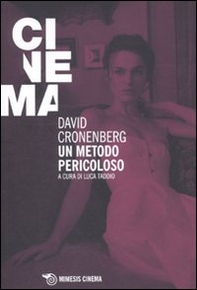 David Cronenberg. Un metodo pericoloso - Librerie.coop