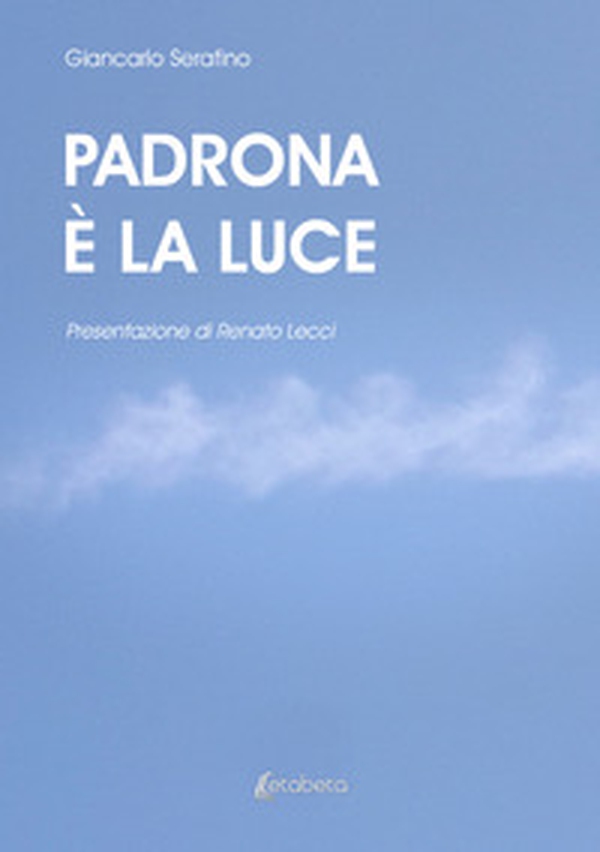 Padrona è la Luce - Librerie.coop Padrona è la Luce - Librerie.coop