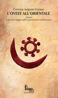 L'Ovest all'Orientale. ¡Poesie! e un breve saggio sull'irrazionalismo rivoluzionario - Librerie.coop