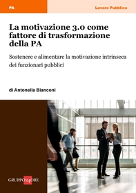 La motivazione 3.0 come fattore di trasformazione della PA - Librerie.coop