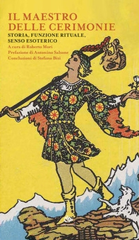 Il maestro delle cerimonie. Storia, funzione rituale, senso esoterico - Librerie.coop